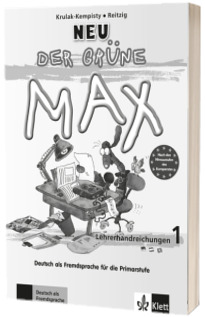 Der grune Max NEU 1. Deutsch als Fremdsprache fur die Primarstufe Lehrerhandbuch