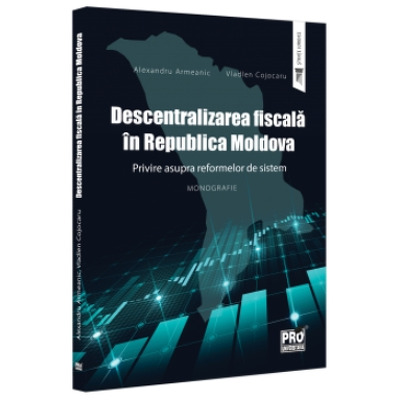 Descentralizarea fiscala in Republica Moldova