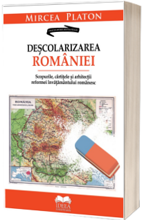 Descolarizarea Romaniei. Scopurile, cartitele si arhitectii reformei invatamantului romanesc