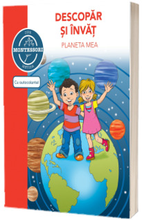 Descopar si invat planeta mea. Colectia Montessori