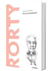 Descopera Filosofia. Rorty, volumul 73