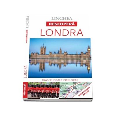 Descopera Londra - Trasee ideale prin oras (Harta plianta inclusa)