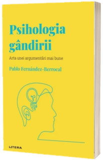 Descopera Psihologia. Psihologia gandirii, volumul VII
