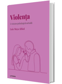 Descopera Psihologia. Violenta, volumul IX