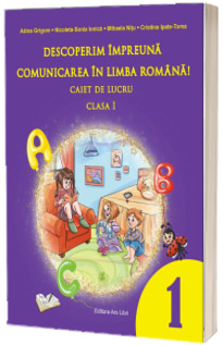 Descoperim impreuna comunicare in limba romana, caiet de lucru - clasa I