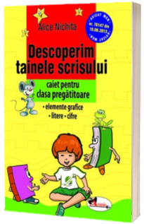 Descoperim tainele scrisului. Caiet pentru clasa pregatitoare. Elemente grafice, Litere, Cifre