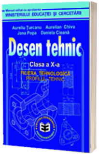 Desen tehnic. Manual clasa a X-a