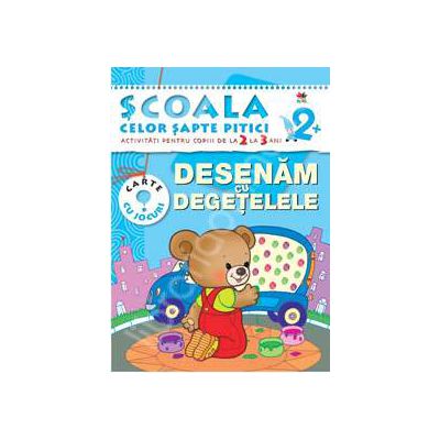 Desenam cu degetelele. Activitati pentru copiii de la 2 la 3 ani - carte cu jocuri