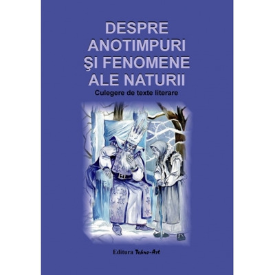 Despre anotimpuri si fenomene ale naturii