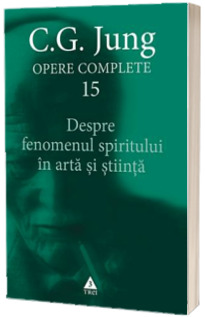Despre fenomenul spiritului in arta si stiinta. Opere Complete, volumul 15