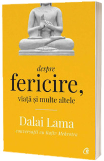 Despre fericire, viata si multe altele