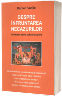 Despre infruntarea necazurilor. Scrisoare catre cel care sufera