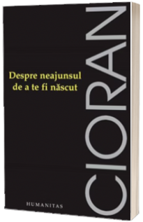 Despre neajunsul de a te fi nascut