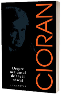 Despre neajunsul de a te fi nascut Despre neajunsul de a te fi nascut