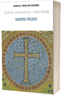 Despre pacate. Despre adevaratul crestinism