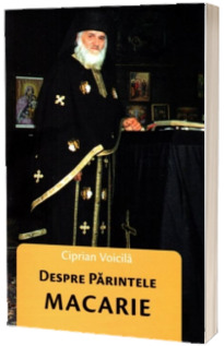 Despre parintele Macarie