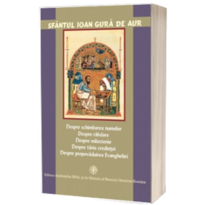 Despre schimbarea numelor. Despre rabdare. Despre milostenie. Despre taria credintei