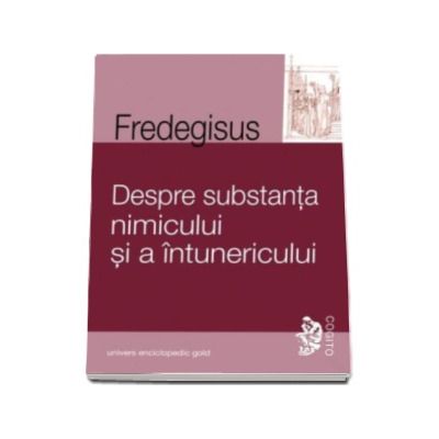 Despre substanta nimicului si a intunericului - Fredegisus