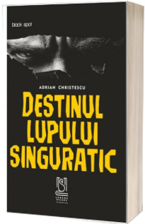 Destinul lupului singuratic