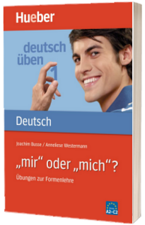 Deutsch uben. Band 1 Mir oder mich?