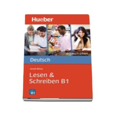 Deutsch uben. Lesen and Schreiben B1