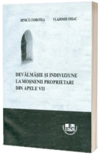 Devalmasie si indiviziune la mosnenii proprietari din Apele vii