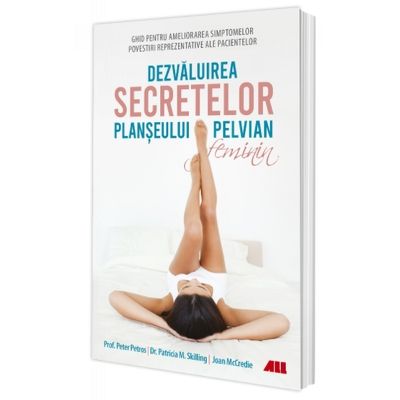 Dezvaluirea secretelor planseului pelvian feminin Dezvaluirea secretelor planseului pelvian feminin