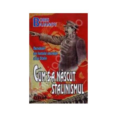 Dezvaluiri ale fostului secretar al lui Stalin:Cum s-a nascut stalinismul?