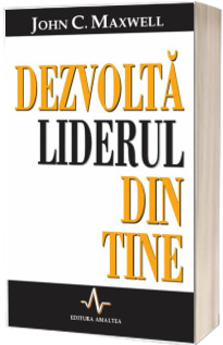 Dezvolta liderul din tine