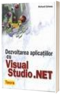 Dezvoltarea aplicatiilor cu Visual Studio .NET