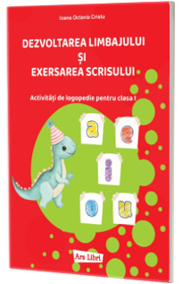 Dezvoltarea limbajului si exersarea scrisului