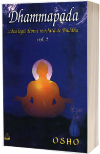 Dhammapada, calea legii divine revelata de Buddha, volumul II