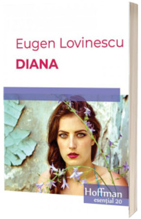 Diana - Eugen Lovinescu (Colectia Hoffman esential 20)