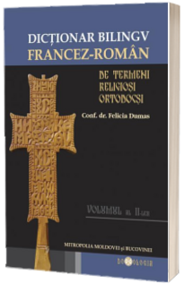 Dictionar bilingv de termeni religiosi ortodocsi Francez-Roman