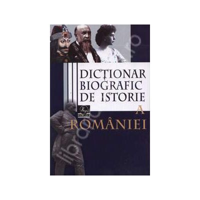 Dictionar biografic de istorie a Romaniei