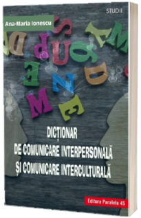 Dictionar de comunicare interpersonala si comunicare interculturala