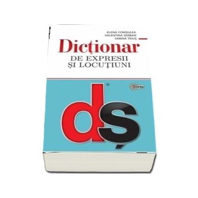 Dictionar de expresii si locutiuni - Comsulea Elena (Editie revazuta si actualizata, Editie brosata)