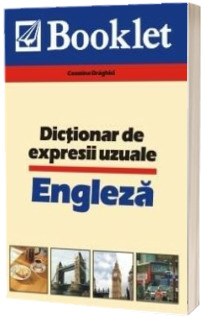 Dictionar de expresii uzuale. Engleza