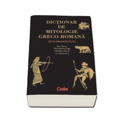 Dictionar de mitologie greco-romana. Zei - Eroi - Mituri
