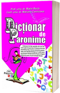 Dictionar de Paronime ( Editie revazuta si adaugita) Dictionar de Paronime ( Editie revazuta si adaugita)