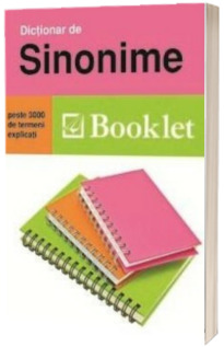 Dictionar de sinonime - Peste 3000 de termeni explicati