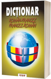 Dictionar (dublu) Roman-Francez si Francez-Roman