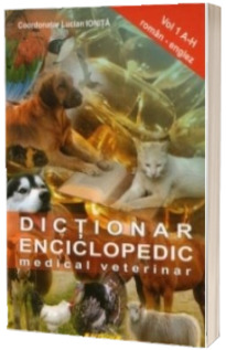 Dictionar enciclopedic medical veterinar. Vol 1 A-H roma - englez