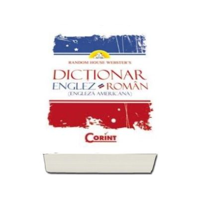 DICTIONAR ENGLEZ-ROMAN (ENGLEZA AMERICANA)