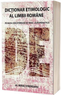 Dictionar etimologic al limbii romane pe baza cercetarilor de indo-europenistica
