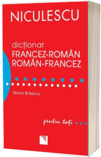 Dictionar francez-roman / roman-francez pentru toti (50.000 de cuvinte si expresii)
