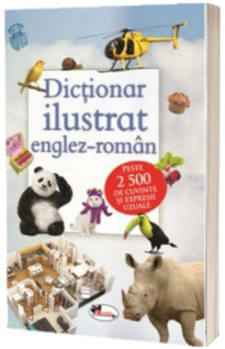 Dictionar ilustrat englez-roman - Peste 2500 de cuvinte si expresii uzuale