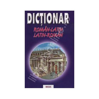 Dictionar roman-latin latin-roman