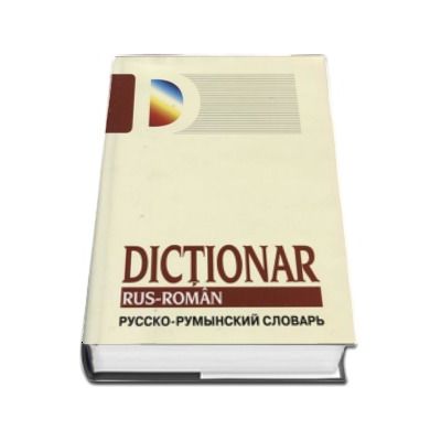 Dictionar Rus - Roman. Editia a II-a, revizuita si adaugita - Gheorghe Bolocan