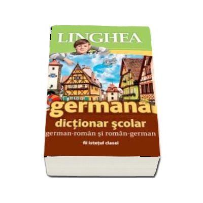 Dictionar scolar german-roman si roman-german (Colectia Istetul clasei)